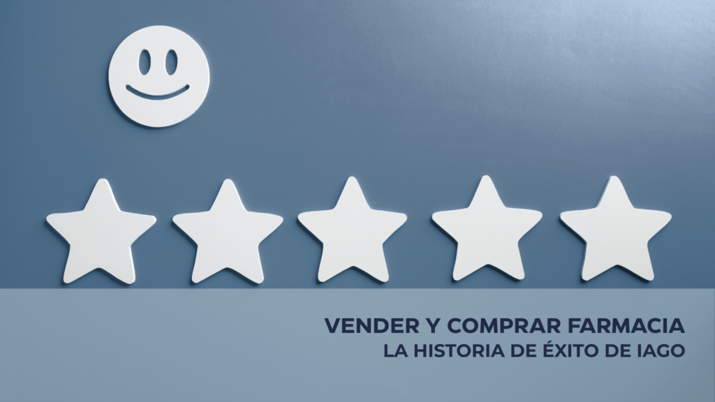 quieres vender tu farmacia y comprar una nueva? Descubre la experiencia de Iago